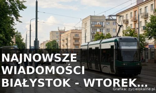 Najnowsze wiadomości Białystok – Wtorek 28.07.2026