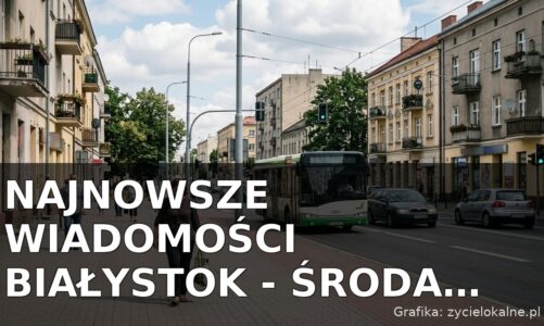 Najnowsze wiadomości Białystok – Środa 05.08.2026