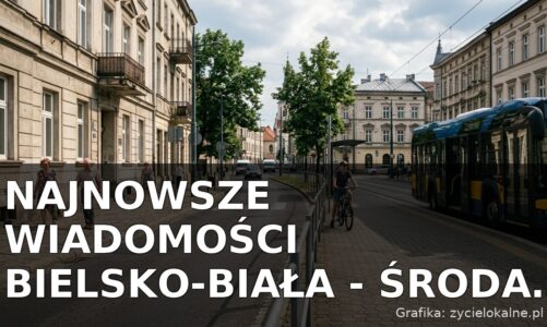 Najnowsze wiadomości Bielsko-Biała – Środa 29.07.2026