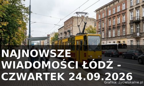 Najnowsze wiadomości Łódź – Czwartek 24.09.2026