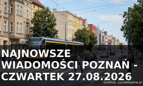 Najnowsze wiadomości Poznań – Czwartek 27.08.2026