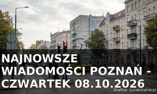 Najnowsze wiadomości Poznań – Czwartek 08.10.2026